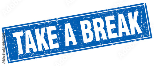 take a break blue square grunge stamp on white