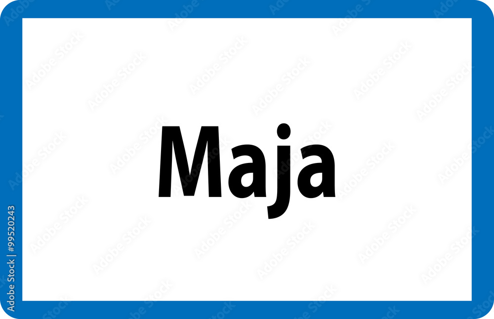 Beliebter weiblicher Vorname Maja auf österreichischer Ortstafel