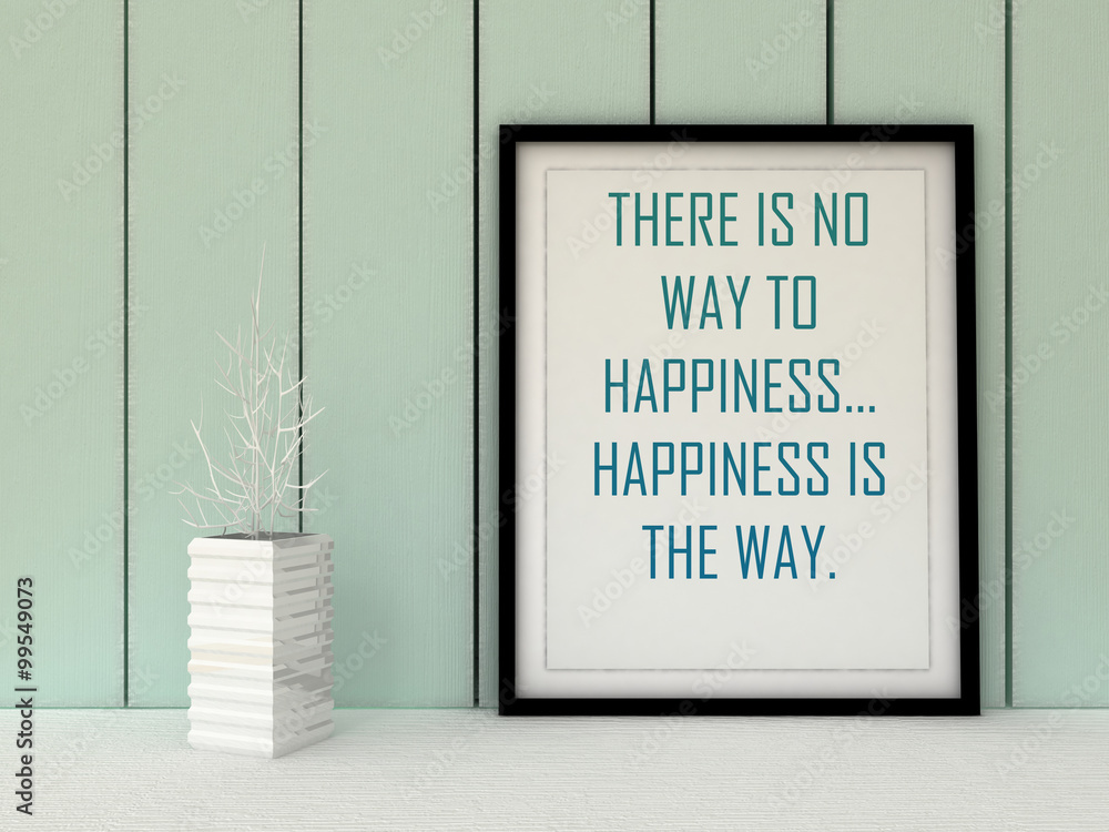 Plakat Motivation words There is now way to Happiness, Happiness is the way. Self development, Working on myself, Change, Life, Happiness concept. Inspirational quote. Home decor wall art. Scandinavian style