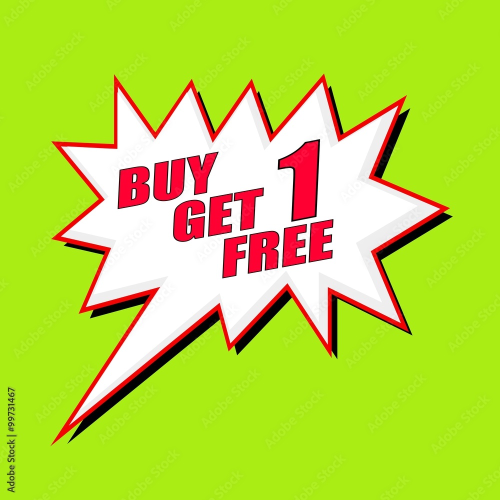 Buy 1 Get 1 Free wording speech bubble Buy 1 Get 1 Free wording speech bubble