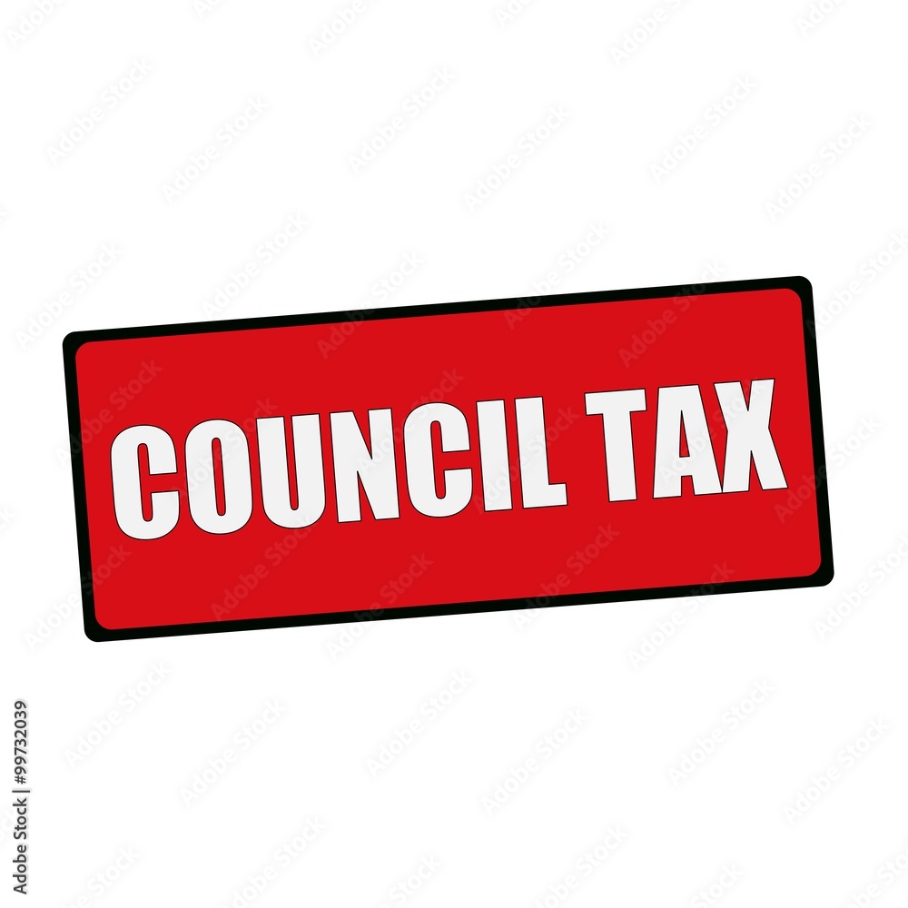 COUNCIL TAX wording on rectangular signs COUNCIL TAX wording on rectangular signs