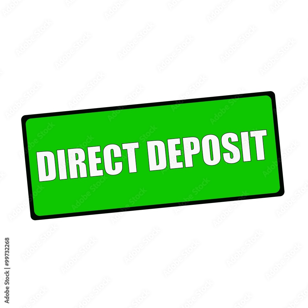 direct deposit wording on rectangular Green signs direct deposit wording on rectangular Green signs