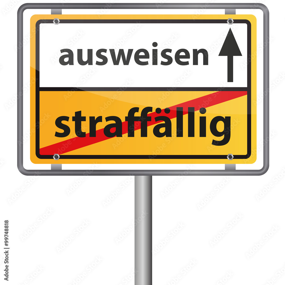 Wenn straffällig, dann ausweisen! Wenn straffällig, dann ausweisen!