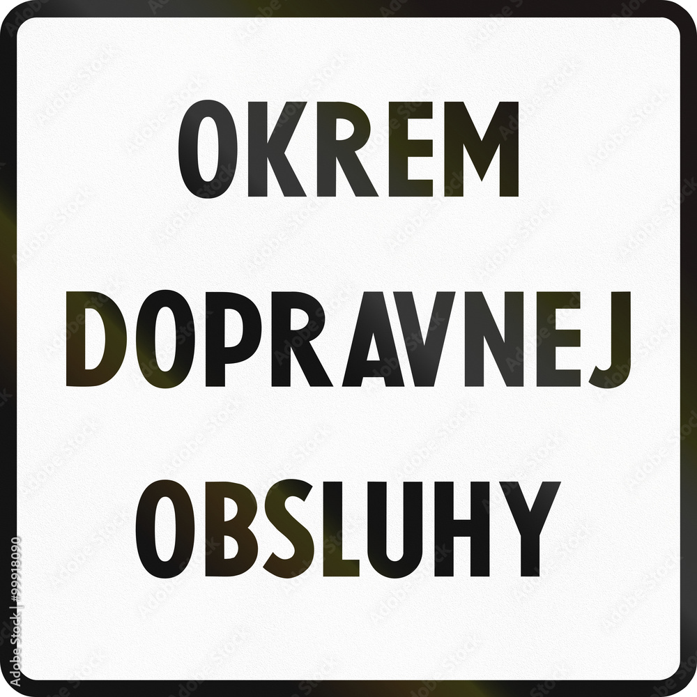 Road sign used in Slovakia - Except transport service Road sign used in Slovakia - Except transport service