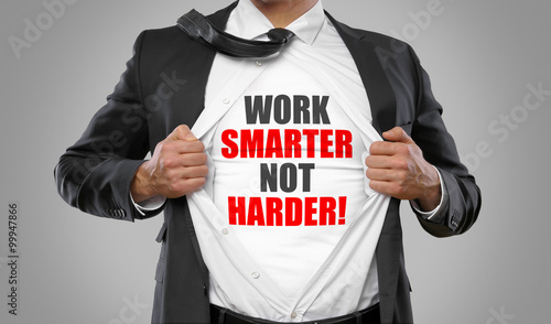 Work Smarter not Harder!