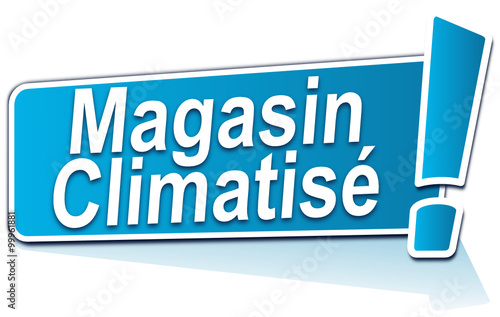 magasin climatisé sur étiquette bleue