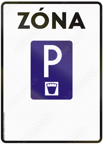 Road sign used in Slovakia - Paid parking area. Zona means zone photo