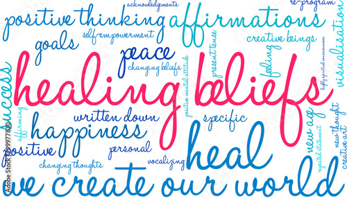 Healing Word CloudHealing Beliefs word cloud on a white background. 
