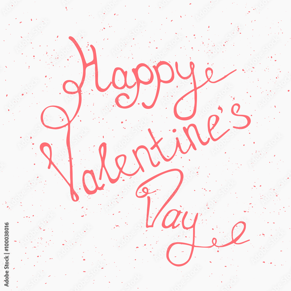Happy Valentine's Day. Hand drawn lettering Happy Valentine's Day. Hand drawn lettering