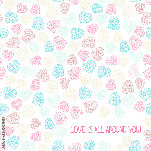 'Love is all around you!' card. Valentine's Day background. can be used as seamless pattern. Abstract blue and pink heart texture made from triangles. Use for postcard, poster or pattern fills.