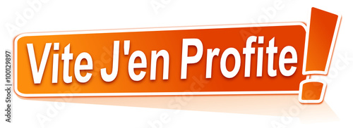 vite j'en profite sur étiquette orange