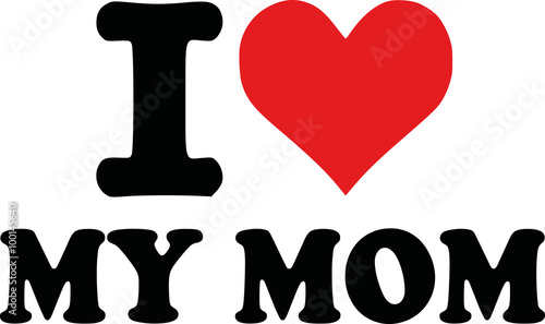 I love my mom