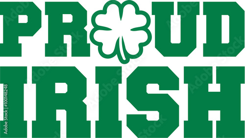 Proud irish - ireland St. Patrick's Day