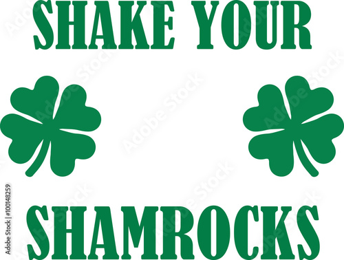 Irish t-Shirt saying - Shake your shamrocks