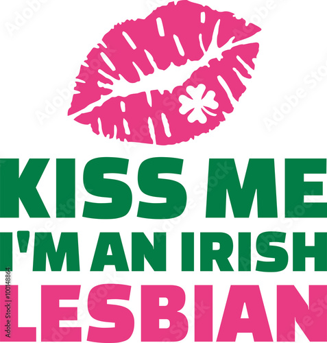 Kiss me I'm an irish lesbian