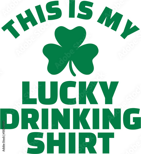 This is my lucky drinking Shirt - St. Patrick's Day T-Shirt