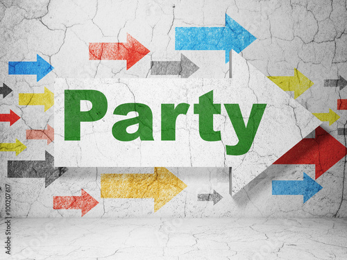 Entertainment  concept  arrow with Party on grunge wall background