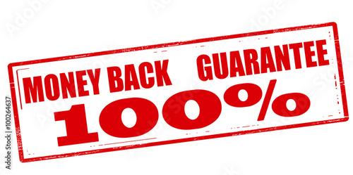 Money back guarantee one hundred percent