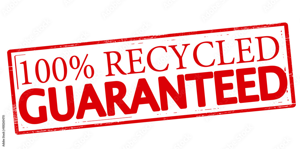 One hundred percent recycled guaranteed One hundred percent recycled guaranteed
