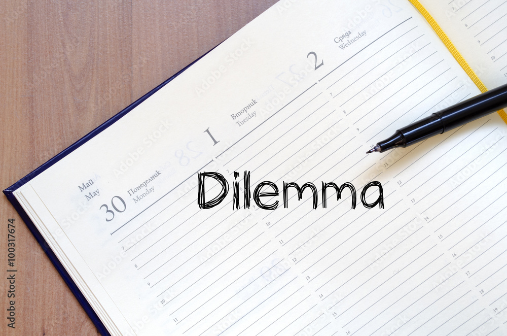 Dilemma write on notebook Dilemma write on notebook