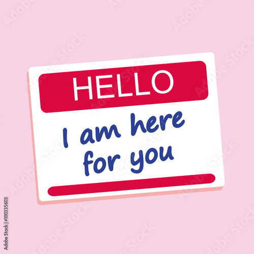 Hello name or introduction badge with the words I Am Here For You added in blue text