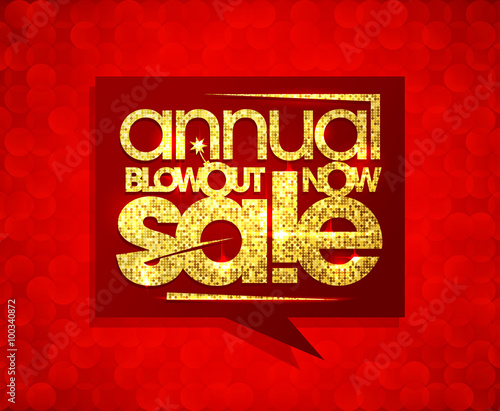 Annual blowout sale now, speech bubble design.