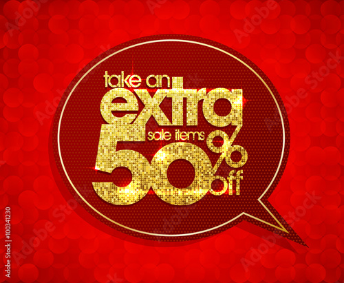 Take an extra 50 percents off, sale speech bubble coupon.
