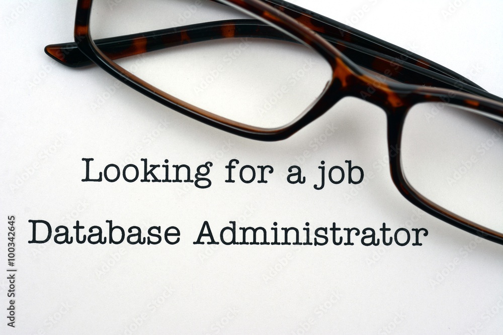 Looking for a job database administrator Looking for a job database administrator