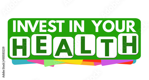 Invest in your health banner or label