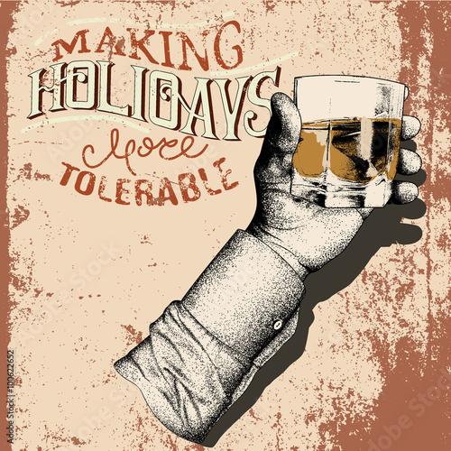 Hand holding a glass of  tipple with grunge effect