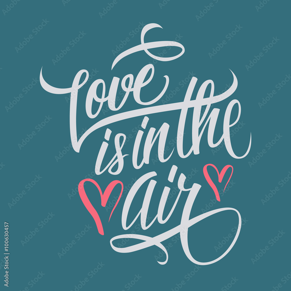 Love is in the air hand lettering. Hand drawn card design. Handmade calligraphy. Vector illustration.