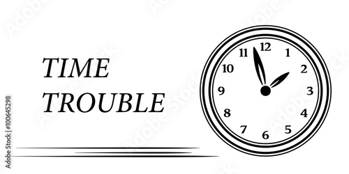 Time trouble card with clock and text.