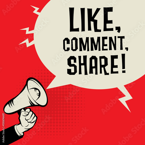 Megaphone Hand, business concept with text Like, Comment, Share