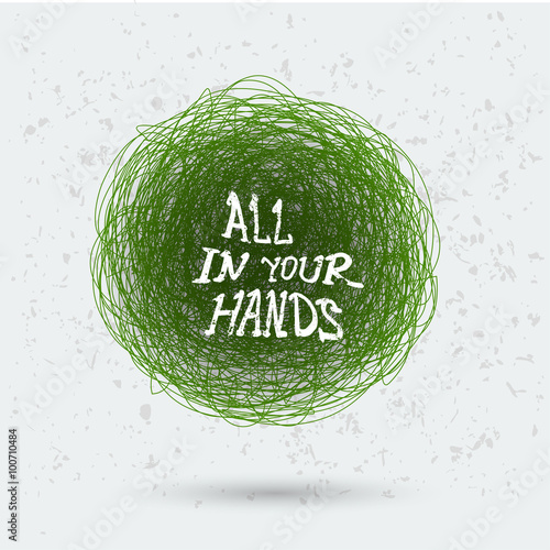 Quote typographical background "All in your hands". Vector modern design hipster illustration with quote phrase.