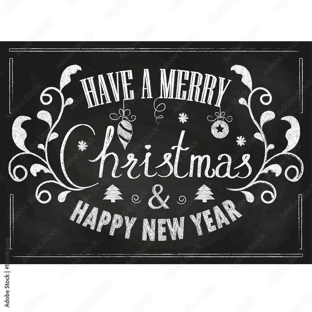 Fototapeta premium Vintage Merry Christmas And Happy New Year Card on Blackboard Background With Chalk Word and Floral Elements. 