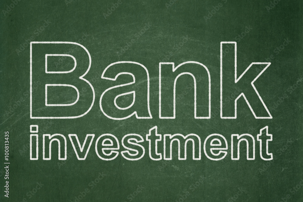 Banking concept: Bank Investment on chalkboard background Banking concept: Bank Investment on chalkboard background