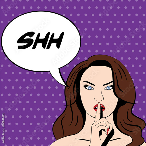 Woman put her finger to her lips, calling for silence. Speech bubble with text. Pop art style. Vector illustration