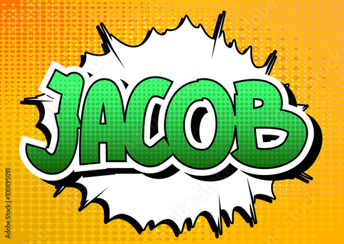Jacob - Comic book style male name.