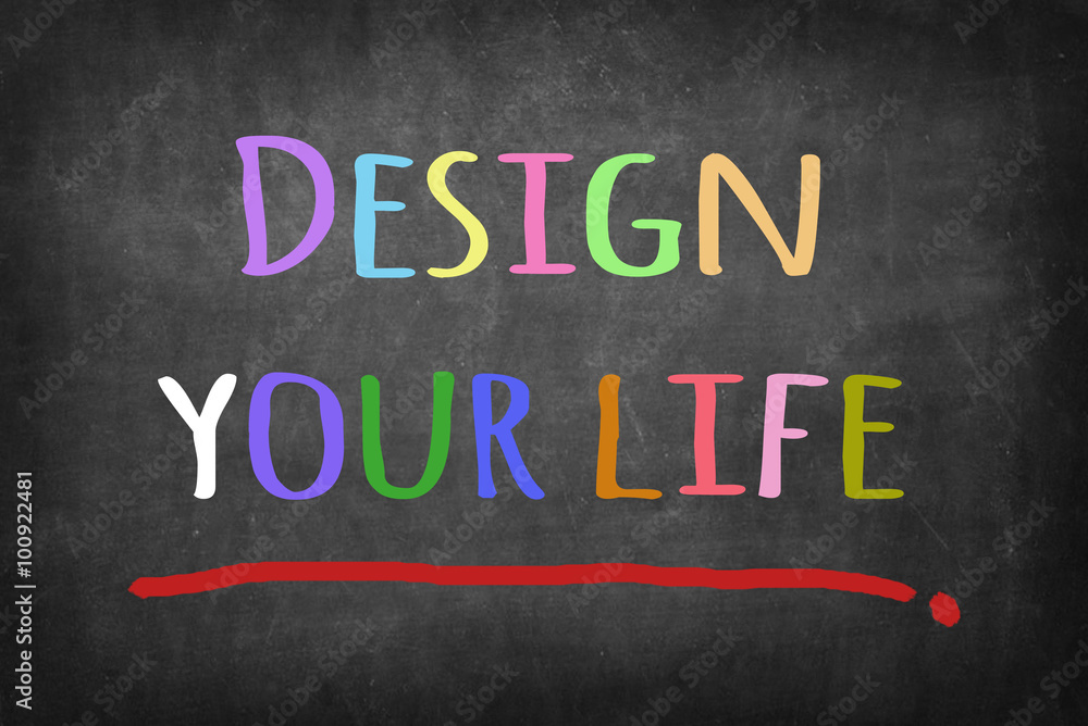 Design your life