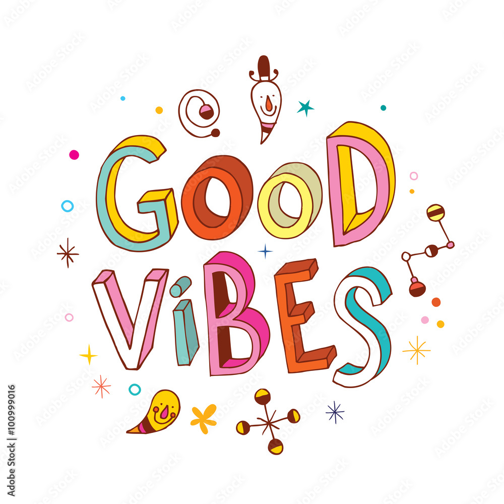 good vibes good vibes