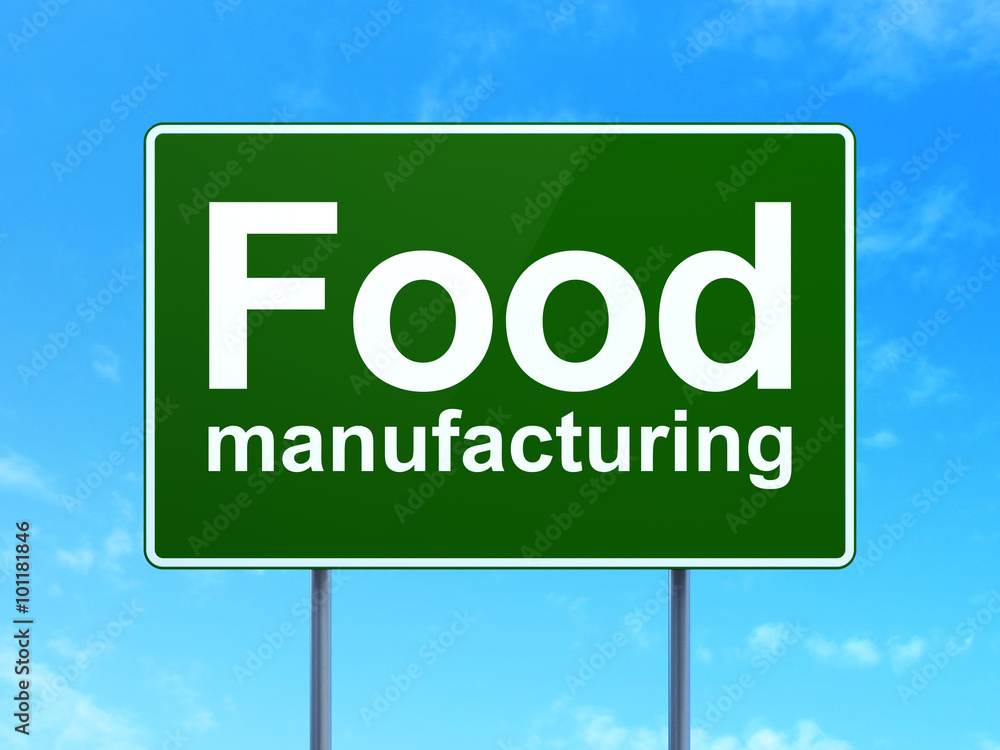 Industry concept: Food Manufacturing on road sign background Industry concept: Food Manufacturing on road sign background
