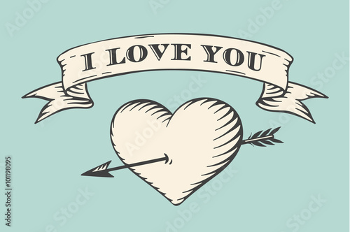 Old ribbon with message I love you, heart and arrow in vintage style engraving on a turquoise background. Greeting card for Valentine's Day. Hand drawn. Vector illustration.