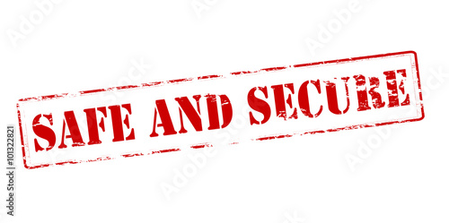 Safe and secure