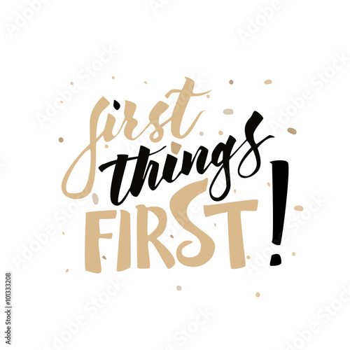 First things first hand drawn lettering.