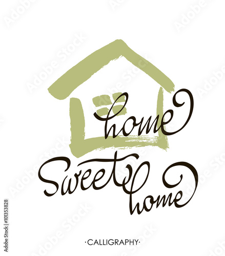 Hand lettering typography poster.Calligraphic quote Home sweet home. For housewarming posters, greeting cards, home decorations.Vector illustration.