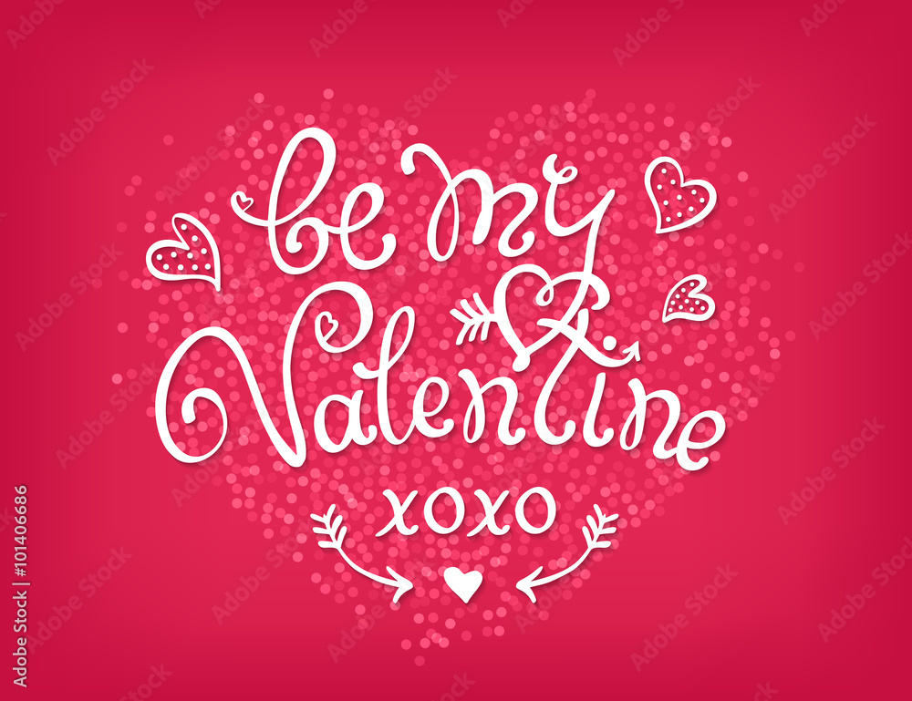 Be my Valentine handwritten decorative text. Hand crafted design in romantic style on pink background. Design element for greeting card and poster