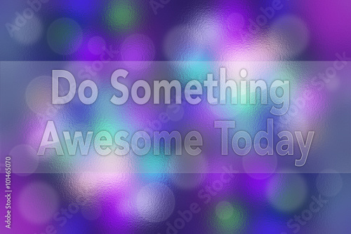 Do something awesome today