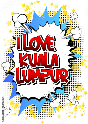 I Love Kuala Lumpur - Comic book style word.