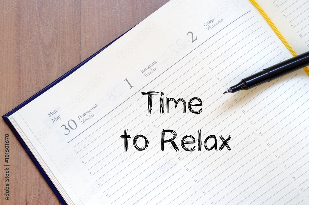 Time to relax write on notebook Time to relax write on notebook