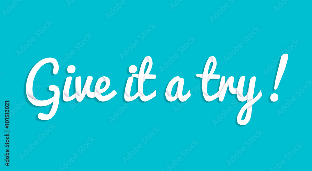 Give it a try custom lettering typographic composition. Positive phrase for quote poster Give it a try custom lettering typographic composition. Positive phrase for quote poster